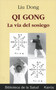 Qi Gong (La vía del sosiego) (Spanish Edition) by Liu Dong, David Sempau, 9788472454743