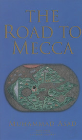 The Road to Mecca - 9781887752374 by Muhammad Asad, 9781887752374