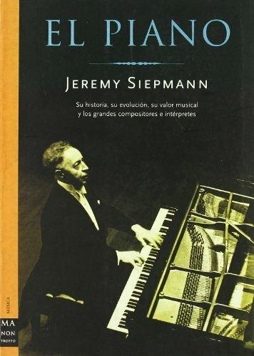 El piano by Jeremy Siepmann, 9788495601773