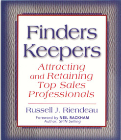 Finders Keepers (Attracting and Retaining Top Sales Professionals) by Russell J. Riendeau, 9781886039575