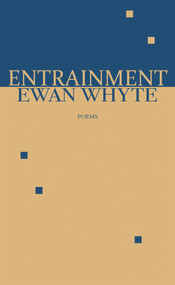 Entrainment (Poems) by Ewan Whyte, 9781550964721