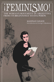 ¡Feminismo! (The Woman's Movement in Argentina) by Marifran Carlson, 9780897331685