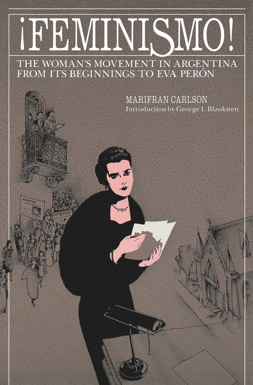 ¡Feminismo! (The Woman's Movement in Argentina) by Marifran Carlson, 9780897331685