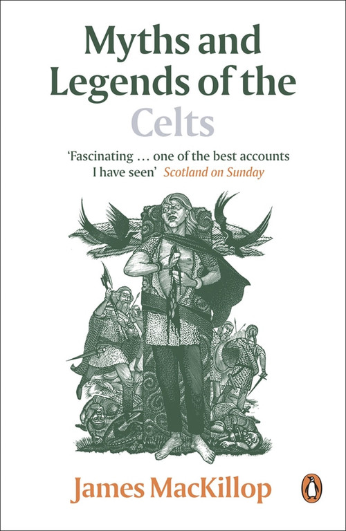 Myths and Legends of the Celts by James MacKillop, 9780141017945