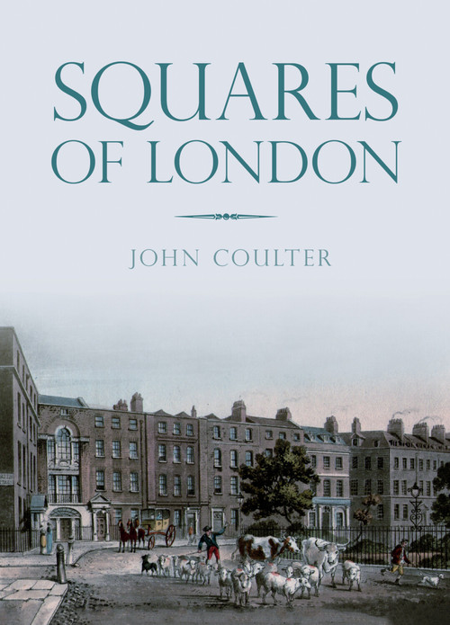 Squares of London by John Coulter, 9780750960687