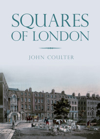 Squares of London by John Coulter, 9780750960687