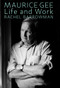 Maurice Gee: Life and Work by Rachel Barrowman, 9780864739926
