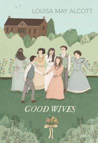 Good Wives by Louisa May Alcott, 9780099573692