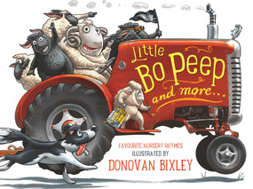 Little Bo Peep and More . . . (Favourite Nursery Rhymes) by Donovan Bixley, 9781927262085