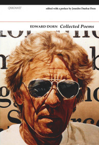 Collected Poems: Edward Dorn by Edward Dorn, Jennifer Dunbar Dorn, 9781847771261