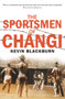 The Sportsmen of Changi by Kevin Blackburn, 9781742233024