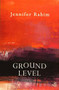 Ground Level by Jennifer Rahim, 9781845232054