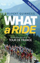 What a Ride (An Aussie Pursuit of the Tour de France) by Rupert Guinness, 9781742376080