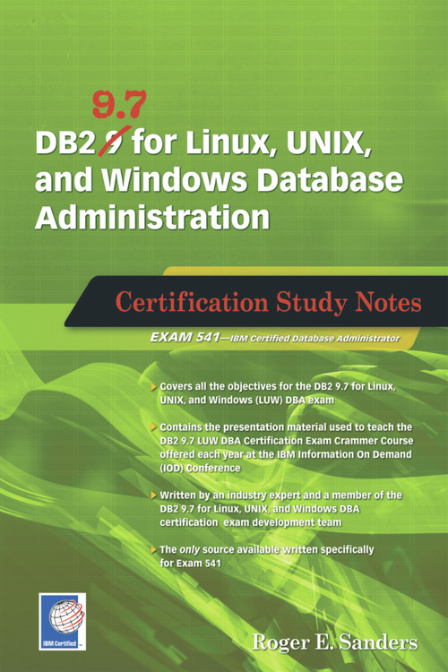 DB2 9.7 for Linux, UNIX, and Windows Database Administration (Certification Study Notes) by Roger E. Sanders, 9781583473672