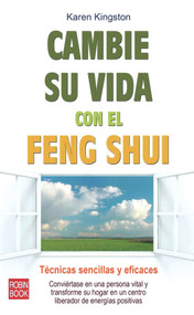 Cambie su vida con el feng shui (Técnicas sencillas y eficaces) (Spanish Edition) by Karen Kingston, 9788499170770