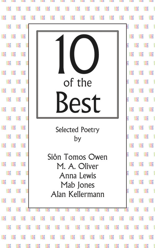 10 of the Best by Siôn Tomos Owen, M. A. Oliver, Anna Lewis, Mab Jones, Alan Kellermann, 9781906998455