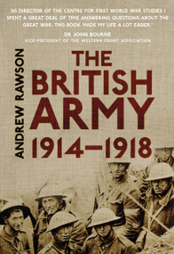 The British Army 1914-1918 by Andrew Rawson, 9780750956147