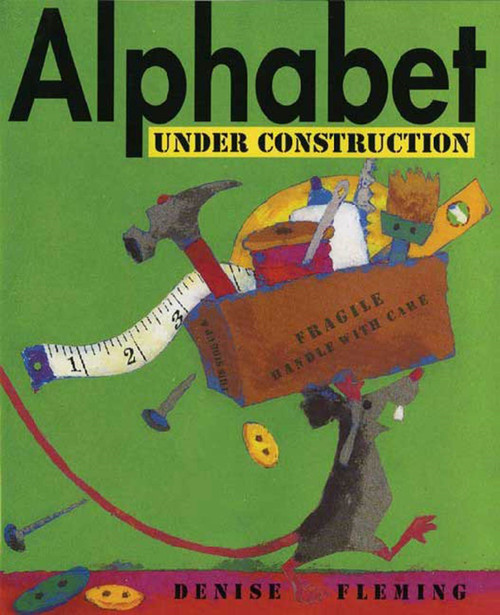 Alphabet Under Construction by Denise Fleming, Denise Fleming, 9780805081121