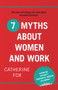 7 Myths About Women and Work by Catherine Fox, 9781742233475