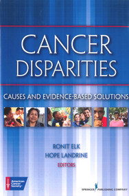 Cancer Disparities (Causes and Evidence-Based Solutions) by Ronit Elk, Hope Landrine, 9780826108821