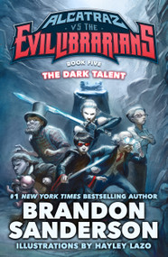 The Dark Talent (Alcatraz vs. the Evil Librarians) by Brandon Sanderson, 9780765381408
