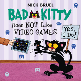 Bad Kitty Does Not Like Video Games by Nick Bruel, 9781626725829
