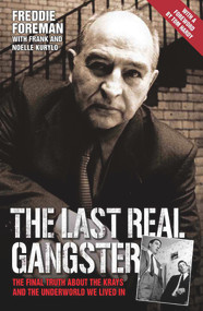 The Last Real Gangster (The Final Truth About the Krays and the Underground World We Lived In) by Freddie Foreman, Tom Hardy, 9781784184179