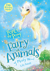 Poppy the Pony (Fairy Animals of Misty Wood) by Lily Small, 9781627797344