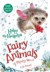 Hailey the Hedgehog (Fairy Animals of Misty Wood) by Lily Small, 9781627797351