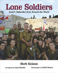 Lone Soldiers (Israel's Defenders from Around the World) by Herb Keinon, Lisa Hackel, Ricki Rosen, 9789655241167