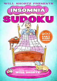 Will Shortz Presents Insomnia Sudoku (200 Can't Sleep Puzzles) by Will Shortz, 9781250106346