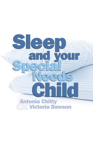 Sleep and Your Special Needs Child by Antonia Chitty, Victoria Dawson, 9780719807916