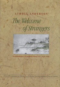 The Welcome of Strangers (An Ethnohistory of Southern Maori, 1650-1850) by Atholl Anderson, 9781877133596