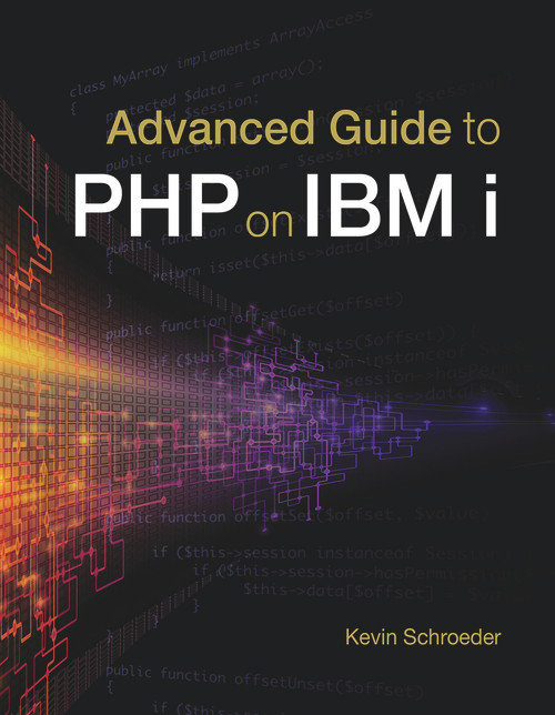 Advanced Guide to PHP on IBM i by Kevin Schroeder, 9781583473849