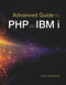 Advanced Guide to PHP on IBM i by Kevin Schroeder, 9781583473849