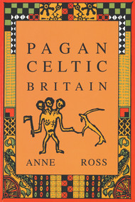 Pagan Celtic Britain by Anne Ross, 9780897334358