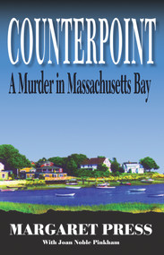 Counterpoint (A Murder in Massachusetts Bay) by Margaret Press, Joan Noble Pinkham, 9781886039247