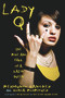 Lady Q (The Rise and Fall of a Latin Queen) by Reymundo Sanchez, Sonia Rodriguez, 9781569762851