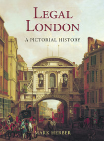 Legal London (A Pictorial History) by Mark Herber, 9781860775079
