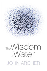 The Wisdom of Water by John Archer, 9781741752397