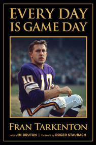 Every Day is Game Day by Fran Tarkenton, Jim Bruton, Roger Staubach, 9781600782534