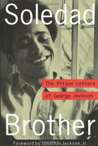 Soledad Brother (The Prison Letters of George Jackson) by George Jackson, Jean Genet, Jonathan Jackson, Jr., 9781556522307