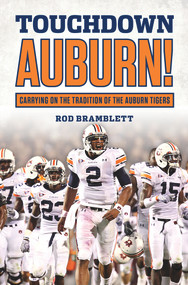 Touchdown Auburn (Carrying on the Tradition of the Auburn Tigers) by Rod Bramblett, 9781629371085