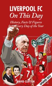Liverpool FC On This Day (History, Facts & Figures from Every Day of the Year) by David Clayton, David Clayton, 9781908051059