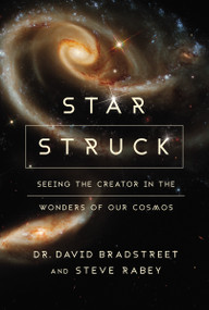 Star Struck (Seeing the Creator in the Wonders of Our Cosmos) by David Hart Bradstreet, Steve Rabey, 9780310344063
