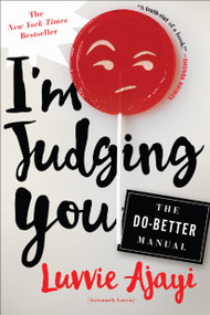 I'm Judging You (The Do-Better Manual) by Luvvie Ajayi, 9781627796064