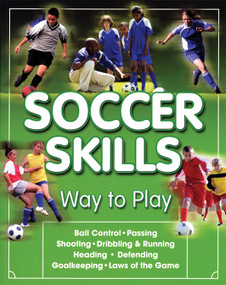 Soccer Skills (Way to Play) by Triumph Books, 9781600786303