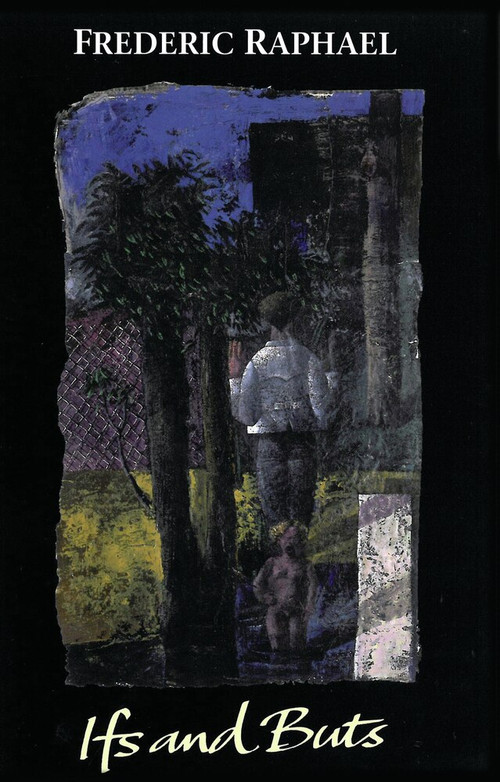Ifs and Buts by Frederic Raphael, 9781847771223