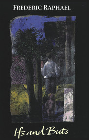 Ifs and Buts by Frederic Raphael, 9781847771223