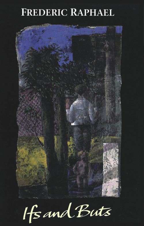 Ifs and Buts by Frederic Raphael, 9781847771223
